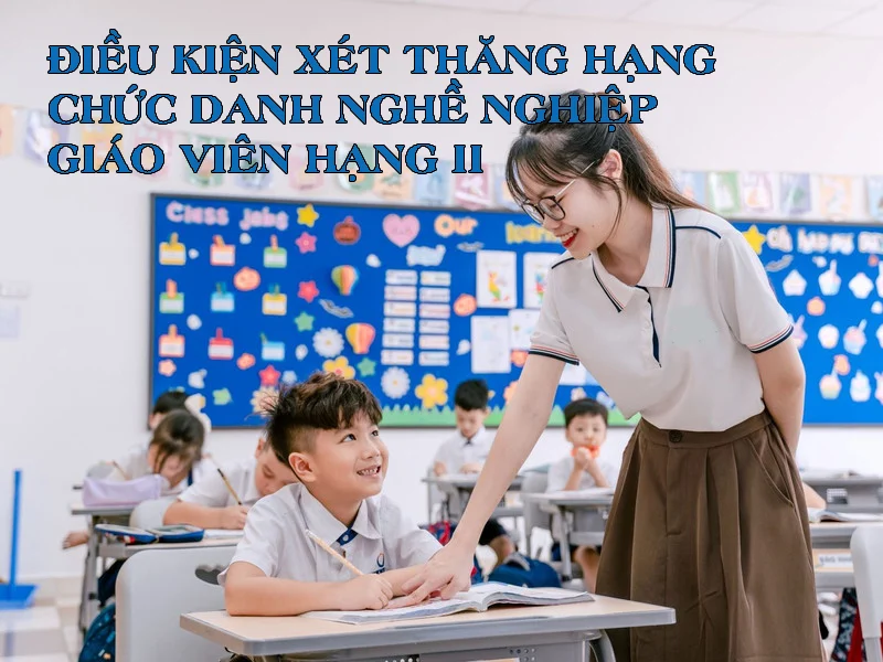 Chức Danh Nghề Nghiệp Giáo Viên Hạng 2 Là Gì? Điều Kiện, Quy Định Mới & Lộ Trình Phù Hợp 2025 2 5 Chức Danh Nghề Nghiệp Giáo Viên Hạng 2